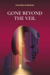 Gone Beyond the Veil